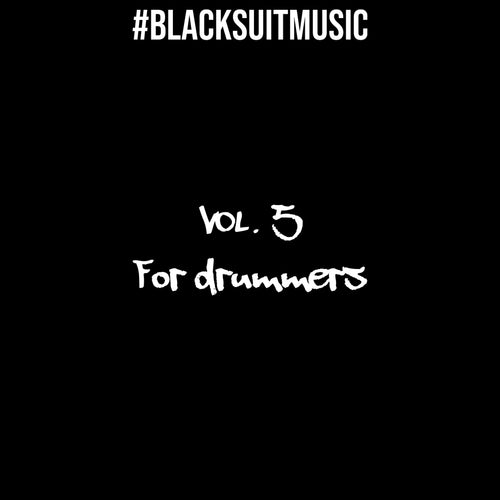 BLACK SUIT MUSIC VOL. 5 FOR DRUMMERS